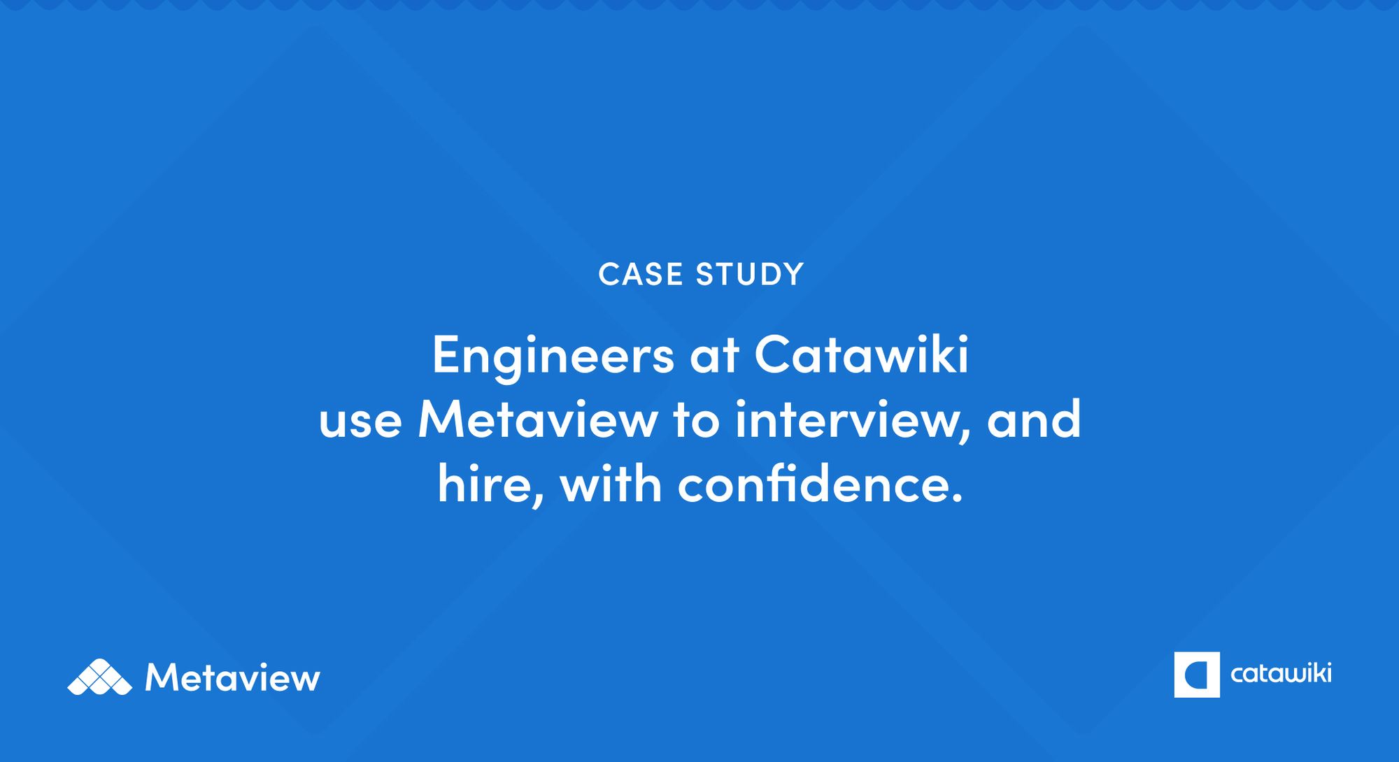 Engineers at Catawiki use Metaview to interview, and hire, with confidence.