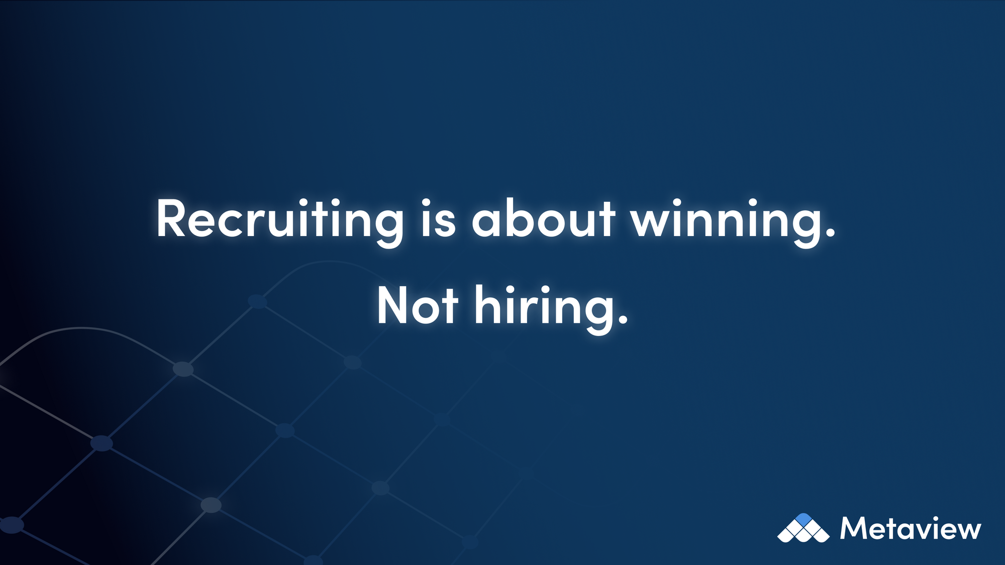 Recruiting is about winning. Not hiring.
